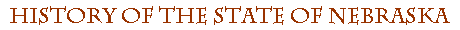 History of the State of Nebraska